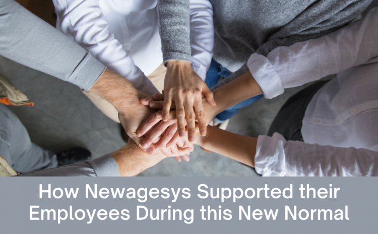 Check out how Newagesys Supported their Employees During this New Normal