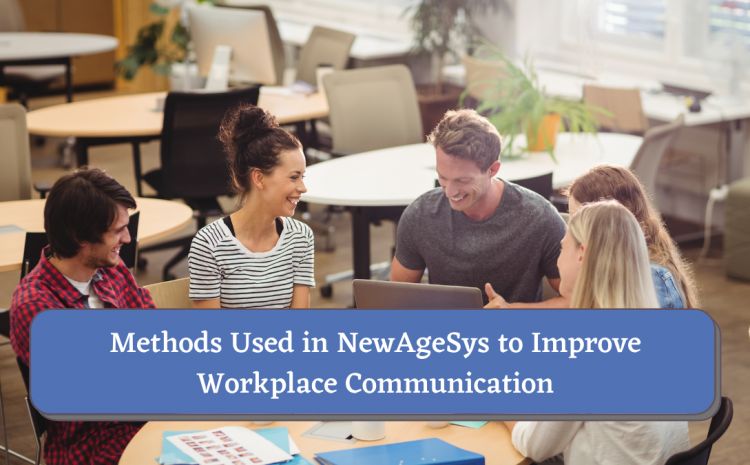  Methods Used in NewAgeSys to Improve Workplace Communication